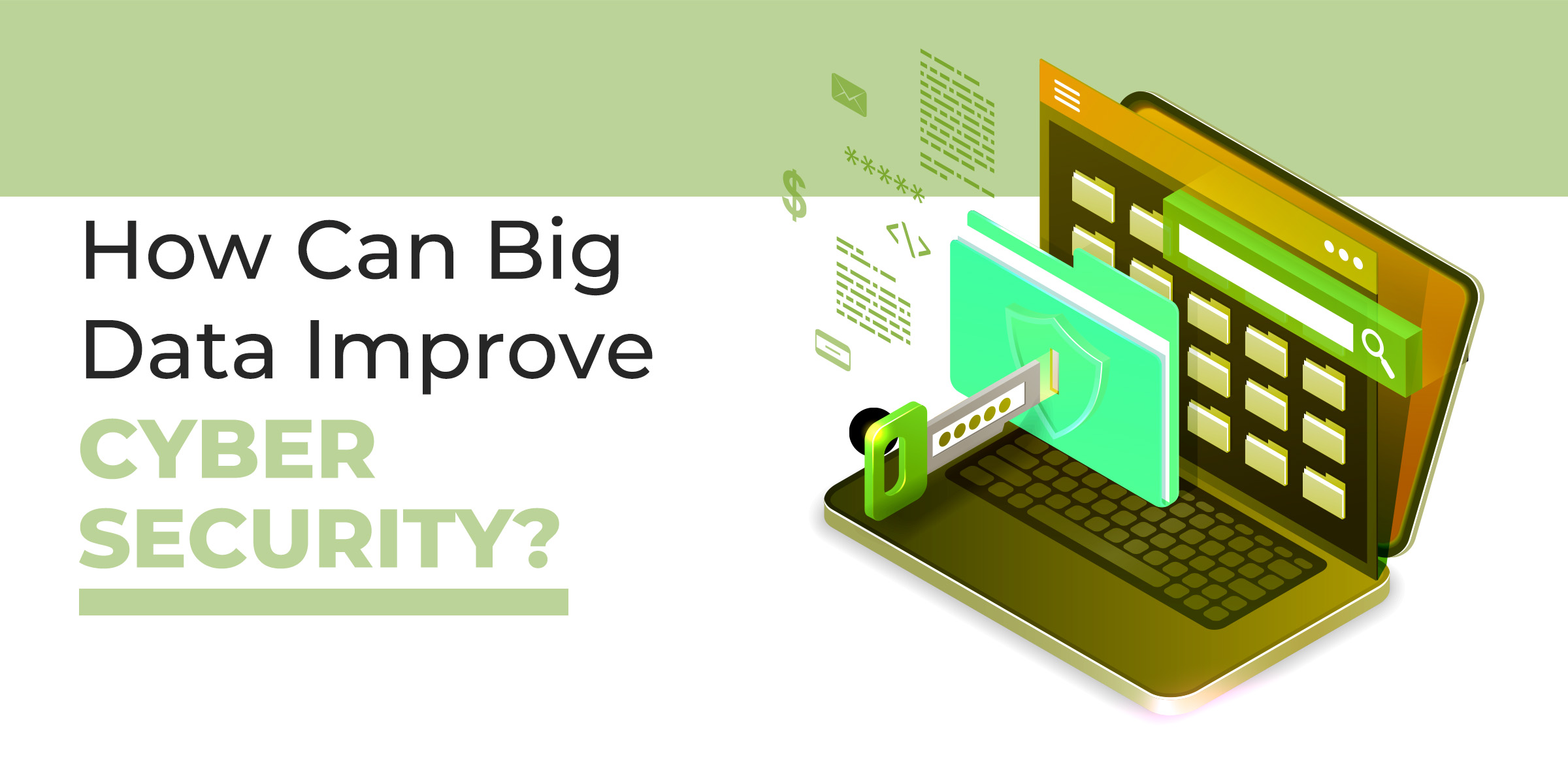 How Can Big Data Improve Cyber Security?