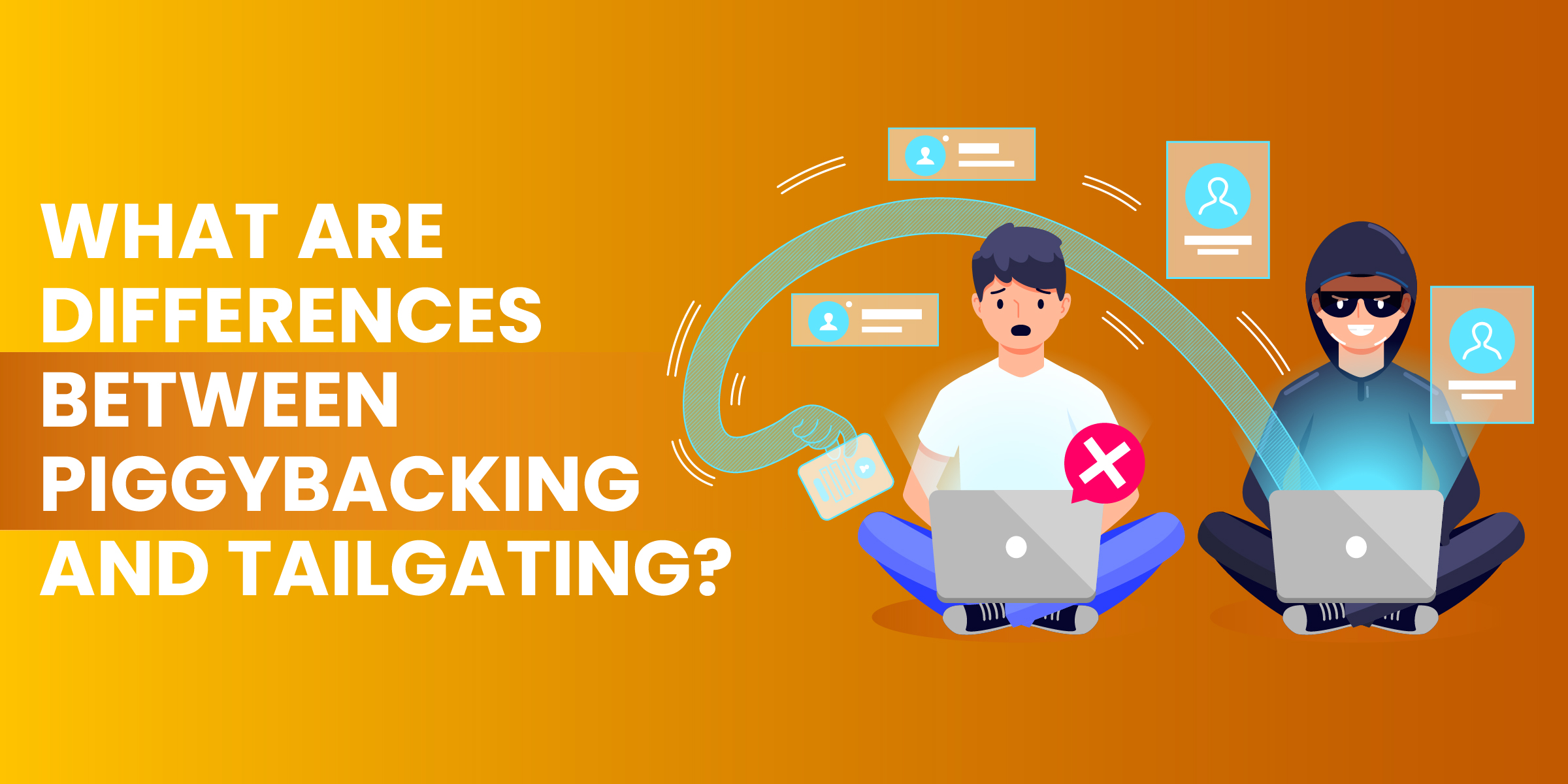 What are the differences between piggybacking and tailgating?