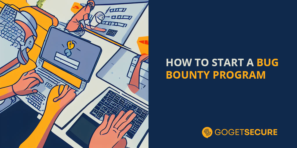 How to Start a Bug Bounty Program